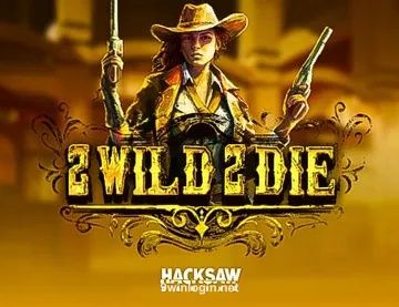 2 Wild 2 Die™